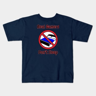 Real Gamers Don't Sleep Kids T-Shirt